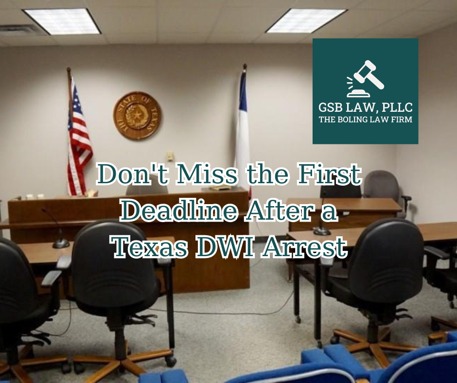Don't Miss the First Deadline After a Texas DWI Arrest