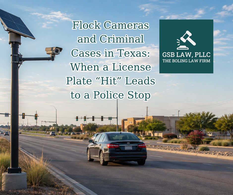 Flock Cameras and Criminal Cases in Texas: When a License Plate “Hit” Leads to a Police Stop